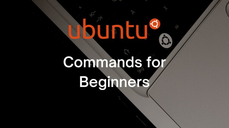 The Ultimate Guide to Ubuntu Commands for Beginners