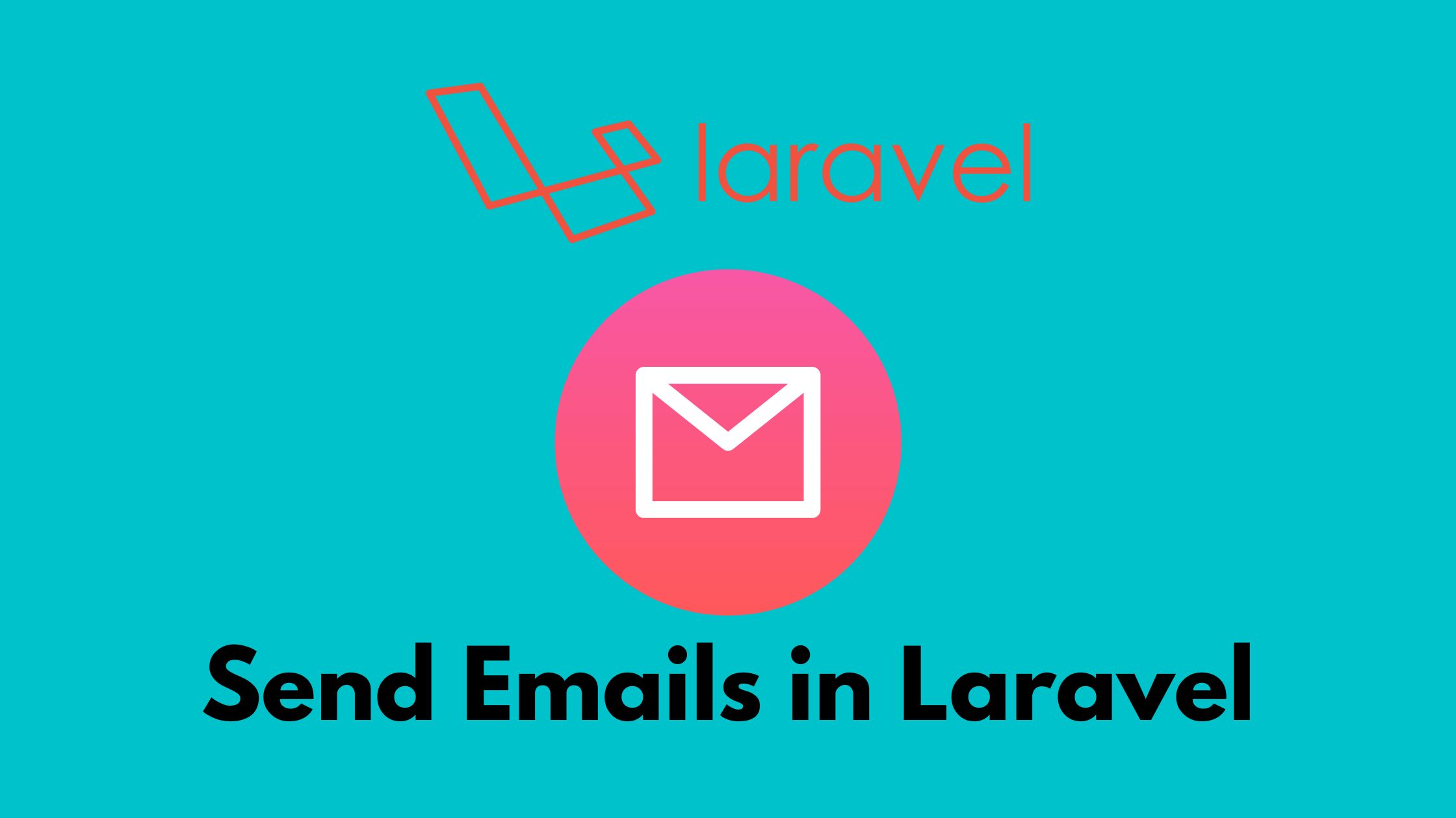 Send Emails in Laravel