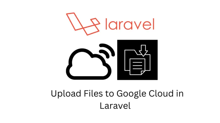 How to Upload Files/Images to Google Cloud Storage in Laravel