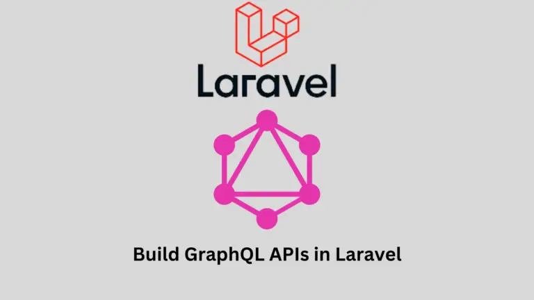 How To Build GraphQL APIs Using Laravel